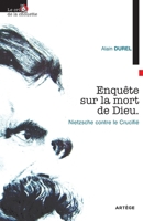 Enquête sur la mort de Dieu: Nietzsche contre le Crucifié 2916053522 Book Cover