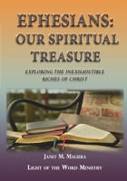 Ephesians Our Spiritual Treasure: Exploring the Inexhaustible Riches of Christ 1732662517 Book Cover