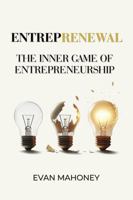 Entreprenewal: The Inner Game of Entrepreneurship B0GTH83BCS Book Cover