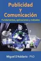 Publicidad Y Comunicaci�n: Fundamentos, Aplicaciones Y M�todos 1547275146 Book Cover