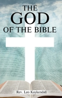 The God of the Bible Vol. 1 : In This Book You Will Find the Name of God Every Time It Appears in the Bible 1973613883 Book Cover