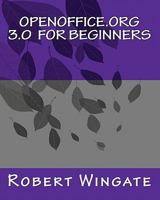 Openoffice.Org 3.0 for Beginners 1453874631 Book Cover