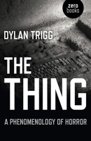 The Thing: A Phenomenology of Horror 1782790772 Book Cover