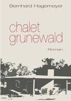 Chalet Grunewald 3734566207 Book Cover