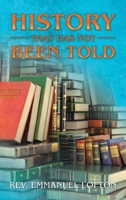History That Has Not Been Told: The Cultural Experience of African Americans in America 1665511885 Book Cover