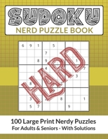 Sudoku Nerd Puzzle Book: 100 Hard Large Print Nerdy Puzzles For Adults and Seniors B08QBRJF28 Book Cover