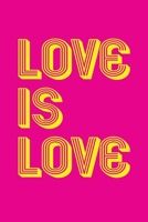 Love Is Love: Journal, Blank Lined Notebook 1708397949 Book Cover