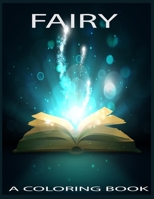 FAIRY: A COLORING BOOK B08YSGL5TW Book Cover
