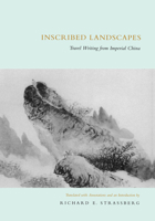Inscribed Landscapes: Travel Writing from Imperial China 0520085809 Book Cover