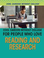 Cool Careers Without College for People Who Love Reading and Research 150817542X Book Cover