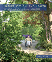 Nature, Design, and Health: Explorations of a Landscape Architect 1952620392 Book Cover