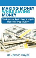 Making Money While Saving Money: The Expense Reduction Analysts Franchise Opportunity 0997553685 Book Cover