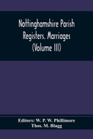 Nottinghamshire Parish Registers, Vol. 3: Marriages (Classic Reprint) 9354369073 Book Cover