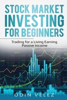 Stock Market Investing for Beginners: Trading for a Living Earning Passive Income 1087861993 Book Cover