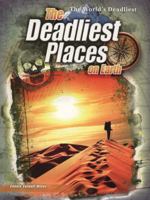 The Deadliest Places on Earth 1429639326 Book Cover