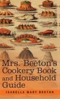 Mrs. Beeton's Cookery Book and Household Guide 1944529780 Book Cover