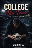 College After Dark: The Complete Trilogy B0GKDLXK45 Book Cover