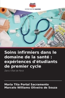 Soins infirmiers dans le domaine de la santé: expériences d'étudiants de premier cycle (French Edition) 6208280672 Book Cover