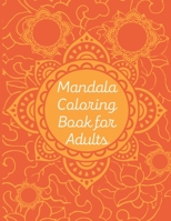 Mandala Coloring Book For Adults: Stress Relieving Mandala Coloring Books B08P722NL2 Book Cover