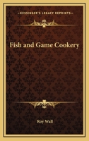 Fish and Game Cookery 1162799331 Book Cover