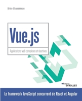 Vue.js: Applications web complexes et réactives 2212677839 Book Cover