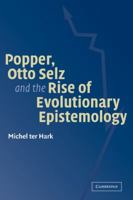 Popper, Otto Selz and the Rise Of Evolutionary Epistemology 0521037360 Book Cover