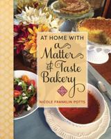 At Home with A Matter of Taste Bakery 0997820209 Book Cover
