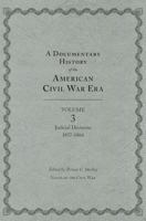 A Documentary History of the American Civil War Era: Volume 3, Judicial Decisions, 1857-1866 1621900053 Book Cover