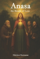Anasa – The Breath of Love: A fairytale like a breath – tender, mystical, filled with truth. B0G3QGYDHG Book Cover