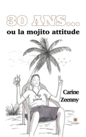 30 ans...: ou la mojito attitude B0B84LFWFR Book Cover