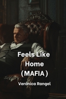 Feels Like Home (MAFIA) B0DPNGXM57 Book Cover