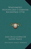 Wiadomosci Historyczne O Dawnym Rycerstwie (1772) 1167194713 Book Cover