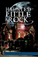 Haunted Little Rock (AR) (Haunted 1609494075 Book Cover