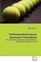 Professionalisierung im Deutschen Tennisbund 3639367286 Book Cover