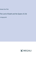 The Lord of Death and the Queen of Life: in large print 3368344749 Book Cover