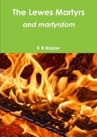 The Lewes Martyrs and martyrdom 0244513112 Book Cover