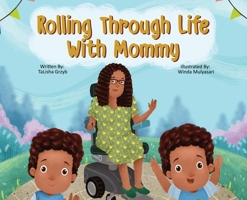 Rolling Through Life With Mommy 0578550180 Book Cover