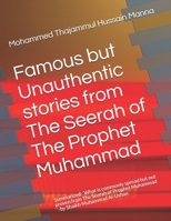 Famous but Unauthentic stories from  The Seerah of The Prophet Muhammad ?: A book highlighting well known and oftenly quotes stories from the life of ... proven. (Biography Of Prophet Muhammad) B089CLX413 Book Cover