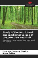 Study of the nutritional and medicinal values of the Jato tree and fruit 6206656594 Book Cover