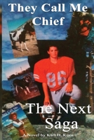 They Call Me Chief: The Next Saga 1965463266 Book Cover