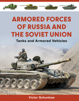 Armored Forces of Russia and the Soviet Union: Tanks and Armored Vehicles 0764369679 Book Cover