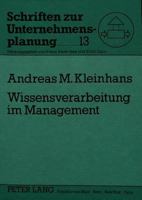 Wissensverarbeitung im Management: Möglichkeiten und Grenzen wissensbasierter Managementunterstützungs-, Planungs- und Simulationssysteme (Schriften zur Unternehmensplanung) 3631416105 Book Cover