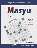 Masyu: 500 Easy to Hard Puzzles (10x10) (Logic & Brain Teasers Series) 1674859767 Book Cover