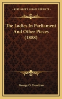 The Ladies in Parliament and Other Pieces 124107190X Book Cover
