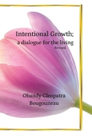 Intentional growth; a dialogue for the living B0HJWVBM3R Book Cover