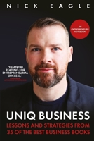 UNIQ Business: Lessons and Strategies from 35 of the Best Business Books B0BXKKN8HL Book Cover