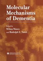 Molecular Mechanisms of Dementia 1475758898 Book Cover