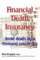 Financial Death Insurance: Avoid death by a thousand cuts in pay 1492803138 Book Cover