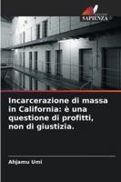 Incarcerazione di massa in California: è una questione di profitti, non di giustizia. (Italian Edition) 6209025668 Book Cover