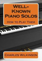 Well-Known Piano Solos: How to Play Them 1016662564 Book Cover